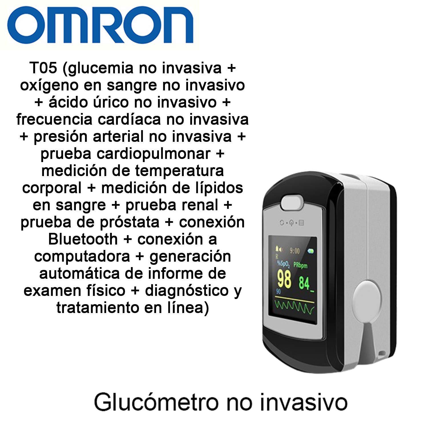 T05 (glucemia no invasiva + oxígeno en sangre no invasivo + ácido úrico no invasivo + frecuencia cardíaca no invasiva + presión arterial no invasiva + prueba cardiopulmonar + medición de temperatura corporal + medición de lípidos en sangre + prueba renal + prueba de próstata + conexión Bluetooth + conexión a computadora + generación automática de informe de examen físico + diagnóstico y tratamiento en línea)